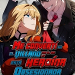 Me convertí en el villano con el que la heroína está obsesionada
