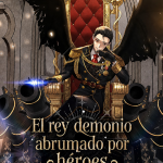 El Rey Demonio Abrumado por Héroes