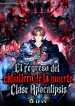 El regreso del caballero de la muerte clase apocalipsis (NOVELA)